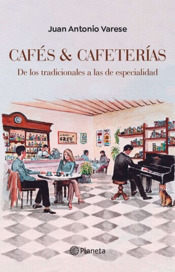 Cafés & cafeterías. De los tradicionales a las de especialidad Cafés & cafeterías. De los tradicionales a las de especialidad