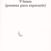 9 Lunas -poemas Para Esperarte 9 Lunas -poemas Para Esperarte