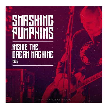 The Smashing Pumpkins - Inside The Dream Machine 1993 - Vinilo The Smashing Pumpkins - Inside The Dream Machine 1993 - Vinilo