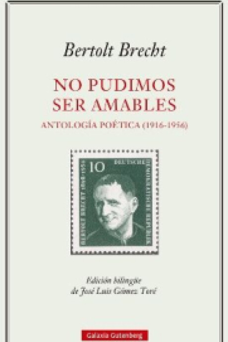 NO PUDIMOS SER AMABLES ANTOLOGIA POETICA 1916 1956 NO PUDIMOS SER AMABLES ANTOLOGIA POETICA 1916 1956
