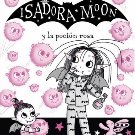 ISADORA MOON Y LA POCION ROSA (ISADORA MOON 11) ISADORA MOON Y LA POCION ROSA (ISADORA MOON 11)