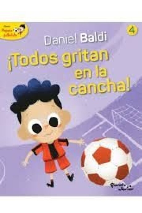 ¡TODOS GRITAN EN LA CANCHA! (PEQUEÑO FUTBOLISTA 4) ¡TODOS GRITAN EN LA CANCHA! (PEQUEÑO FUTBOLISTA 4)