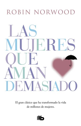 Las mujeres que aman demasiado Las mujeres que aman demasiado