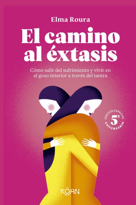 CAMINO AL EXTASIS EDICION ANIVERSARIO, EL CAMINO AL EXTASIS EDICION ANIVERSARIO, EL