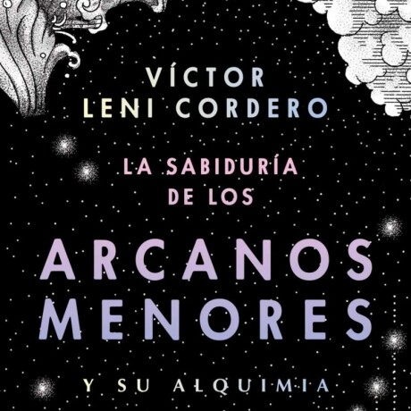LA SABIDURIA DE LOS ARCANOS MENORES LA SABIDURIA DE LOS ARCANOS MENORES