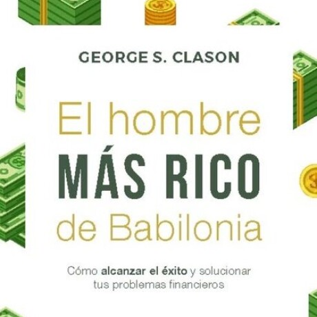 EL HOMBRE MAS RICO DE BABILONIA (BOLSILLO) EL HOMBRE MAS RICO DE BABILONIA (BOLSILLO)