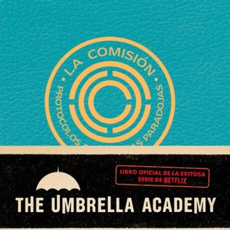 EL MANUAL DE LA COMISION THE UMBRELLA ACADEMY EL MANUAL DE LA COMISION THE UMBRELLA ACADEMY