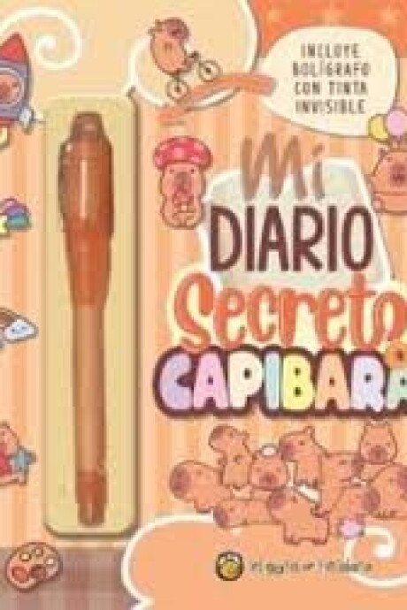 MI DIARIO SECRETO CAPIBARA MI DIARIO SECRETO CAPIBARA