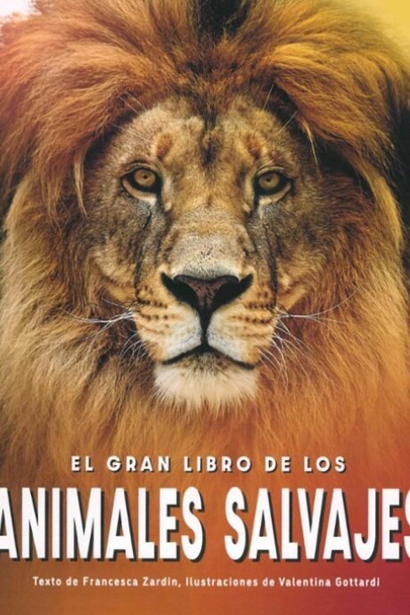 EL GRAN LIBRO DE LOS ANIMALES SALVAJES EL GRAN LIBRO DE LOS ANIMALES SALVAJES