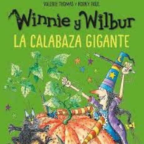WINNIE Y WILBUR LA CALABAZA GIGANTE WINNIE Y WILBUR LA CALABAZA GIGANTE