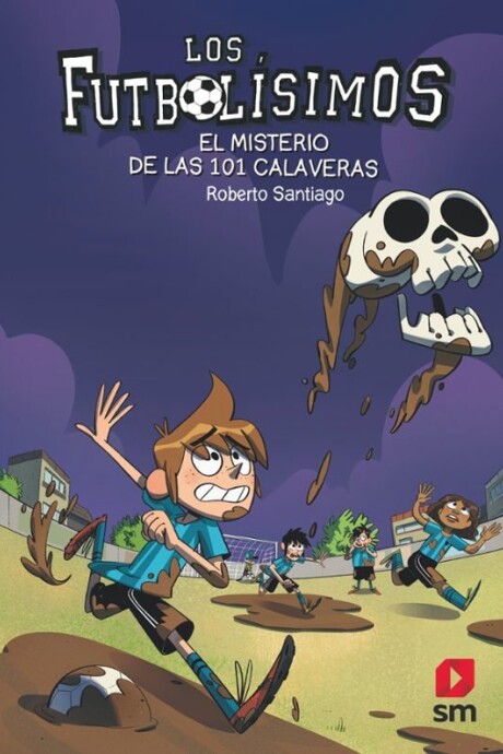 LOS FUTBOLISIMOS 15 - EL MISTERIO DE LAS 101 CALAVERAS LOS FUTBOLISIMOS 15 - EL MISTERIO DE LAS 101 CALAVERAS