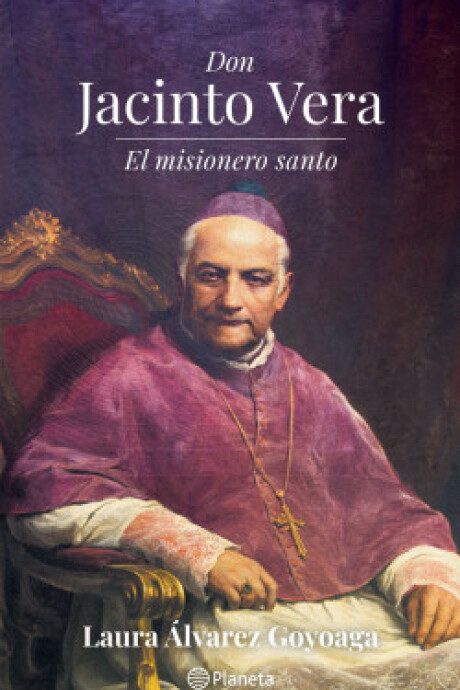 DON JACINTO VERA - EL MISIONERO SANTO DON JACINTO VERA - EL MISIONERO SANTO