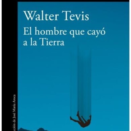 EL HOMBRE QUE CAYO A LA TIERRA EL HOMBRE QUE CAYO A LA TIERRA