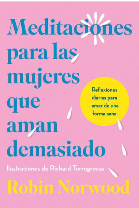 MEDITACIONES PARA LAS MUJERES QUE AMAN DEMASIADO MEDITACIONES PARA LAS MUJERES QUE AMAN DEMASIADO