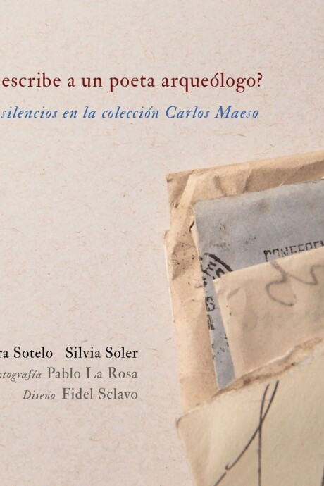 QUIEN LE ESCRIBE A UN POETA ARQUEOLOGO? QUIEN LE ESCRIBE A UN POETA ARQUEOLOGO?