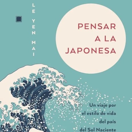 PENSAR A LA JAPONESA PENSAR A LA JAPONESA