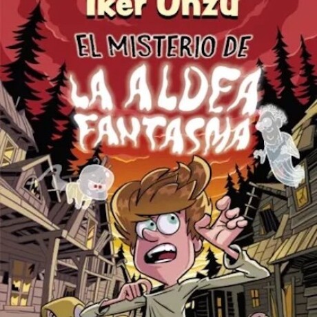 EL MISTERIO DE LA ALDEA FANTASMA EL MISTERIO DE LA ALDEA FANTASMA