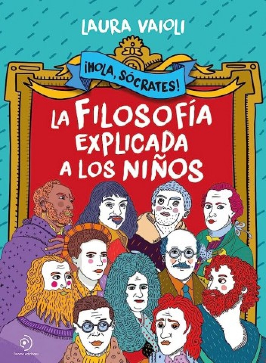 HOLA, SOCRATES! LA FILOSOFIA EXPLICADA A LOS NIÑOS 