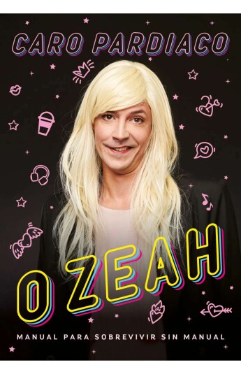 O zeah. Un manual para sobrevivir sin manual O zeah. Un manual para sobrevivir sin manual