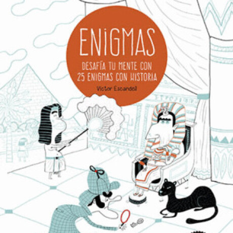 ENIGMAS. DESAFIA TU MENTE CON 25 MISTERIOS DE LA HISTORIA ENIGMAS. DESAFIA TU MENTE CON 25 MISTERIOS DE LA HISTORIA