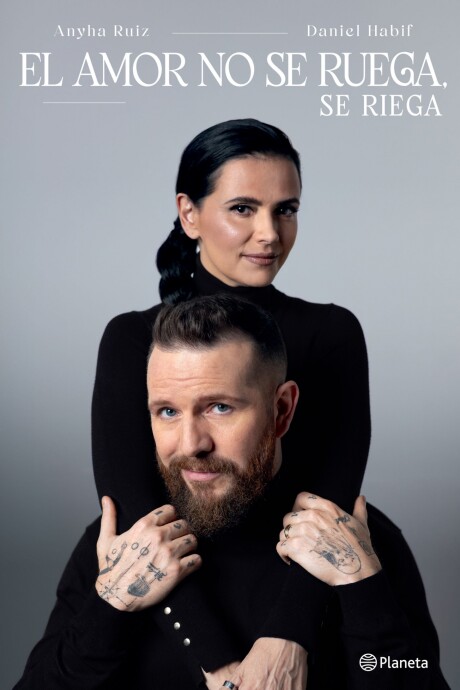 El amor no se ruega, se riega - Anyha Ruiz & Daniel Habif (VENTA ANTICIPADA) El amor no se ruega, se riega - Anyha Ruiz & Daniel Habif (VENTA ANTICIPADA)