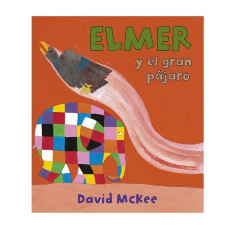 Libro Infantil Elmer Y El Gran Pájaro Unica