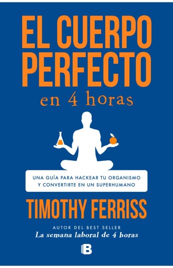 El cuerpo perfecto en 4 horas El cuerpo perfecto en 4 horas