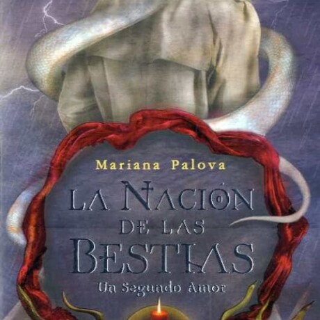 LA NACION DE LAS BESTIAS - UN SEGUNDO AMOR LA NACION DE LAS BESTIAS - UN SEGUNDO AMOR