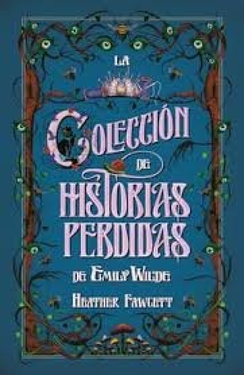 LA COLECCION DE HISTORIAS PERDIDAS DE EMILY WILDE 