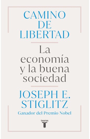 Camino de libertad. La economía y la buena sociedad Camino de libertad. La economía y la buena sociedad