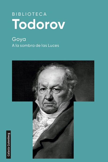 GOYA . A LA SOMBRA DE LAS LUCES GOYA . A LA SOMBRA DE LAS LUCES