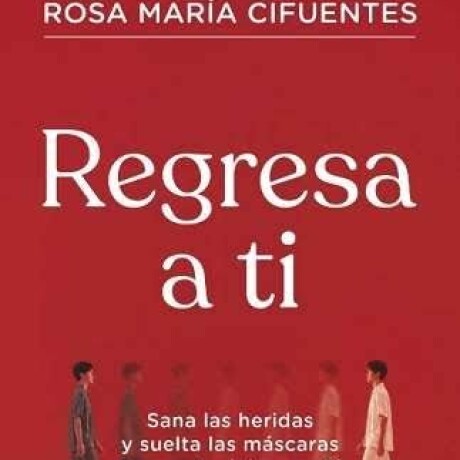 REGRESA A TI REGRESA A TI