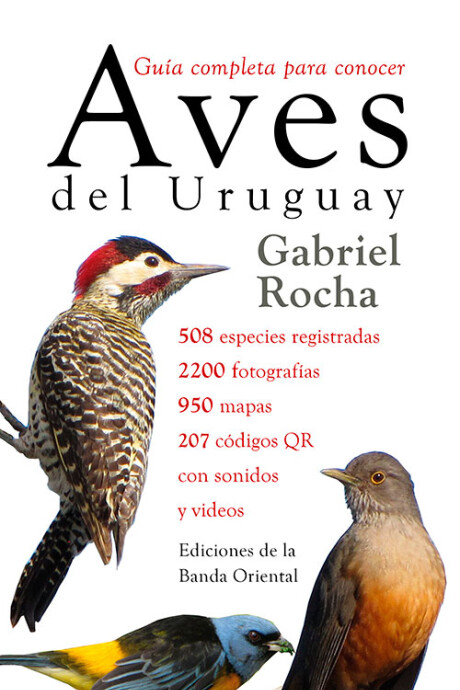 AVES DEL URUGUAY. GUIA COMPLETA PARA CONOCER AVES DEL URUGUAY. GUIA COMPLETA PARA CONOCER