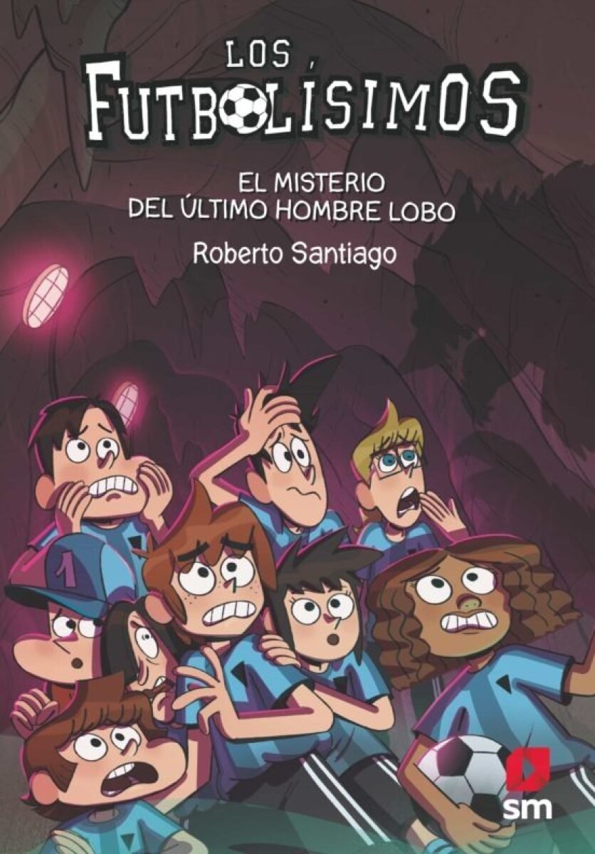 LOS FUTBOLISIMOS 16 EL MISTERIO DEL ULTIMO HOMBRE LOBO 
