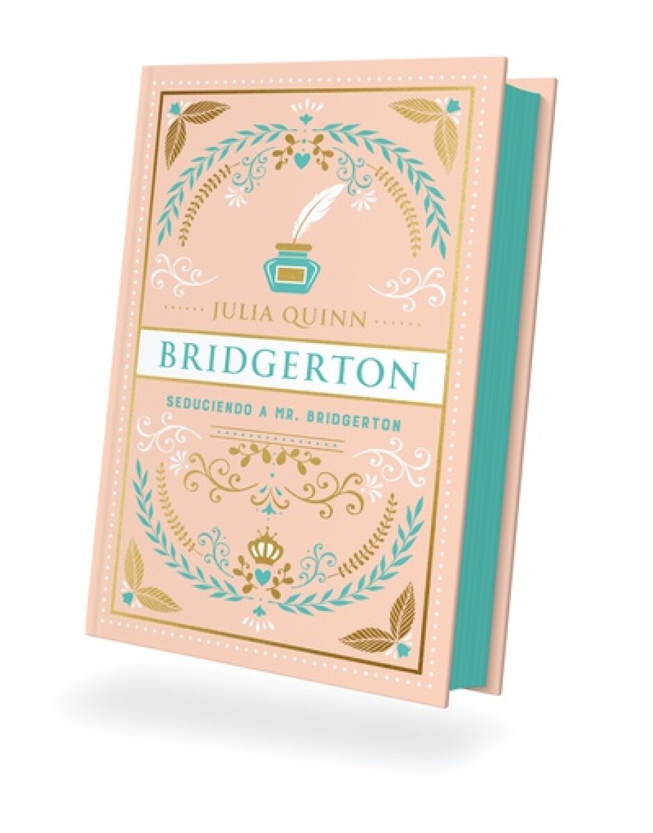 Seduciendo a Mr. Bridgerton. Saga Bridgerton 04. Edicion Especial 