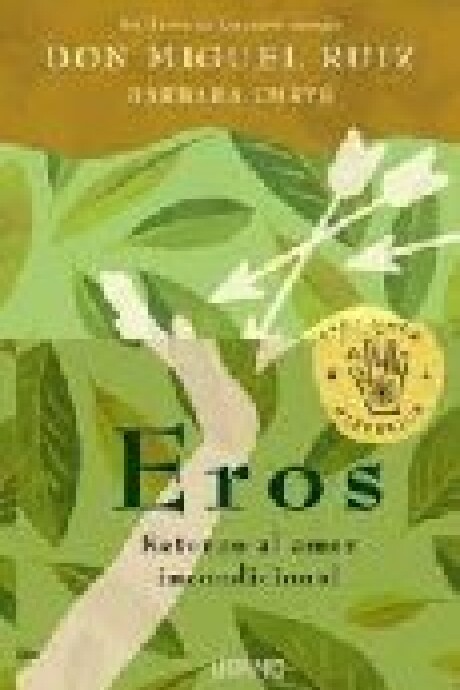 EROS. RETORNO AL AMOR INCONDICIONAL EROS. RETORNO AL AMOR INCONDICIONAL