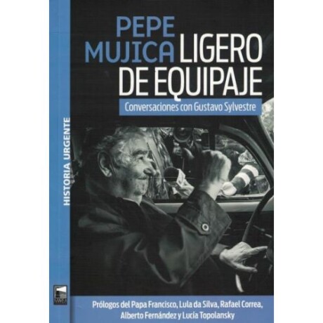 PEPE MUJICA LIGERO DE EQUIPAJE PEPE MUJICA LIGERO DE EQUIPAJE