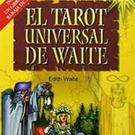 TAROT UNIVERSAL DE WAITE, EL TAROT UNIVERSAL DE WAITE, EL