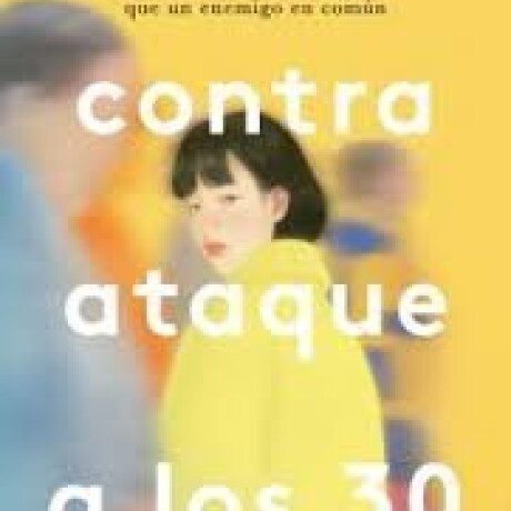 CONTRA ATAQUE A LOS 30 CONTRA ATAQUE A LOS 30