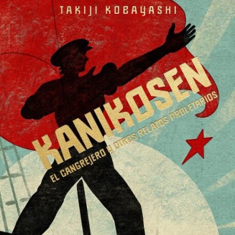 KANIKOSEN EL CANGREJERO Y OTROS RELATOS PROLETARIOS KANIKOSEN EL CANGREJERO Y OTROS RELATOS PROLETARIOS