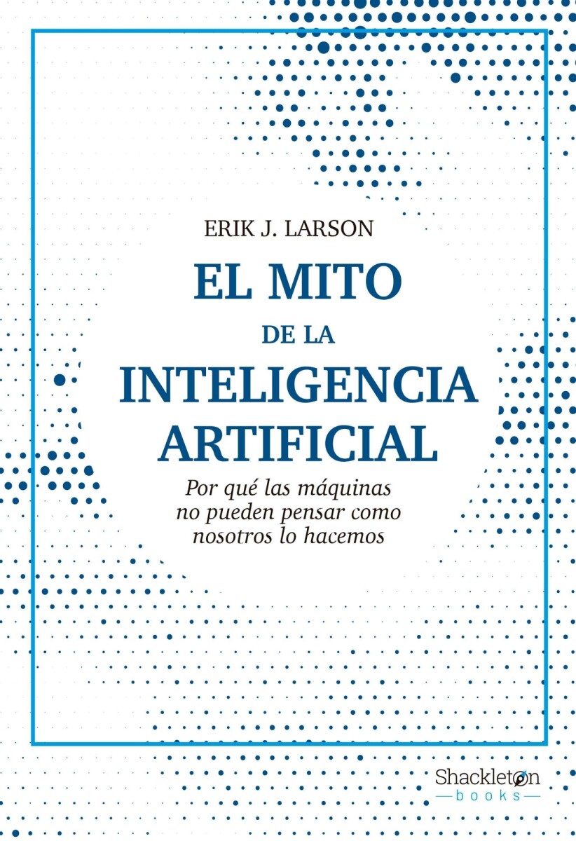 MITO DE LA INTELIGENCIA ARTIFICIAL, EL 
