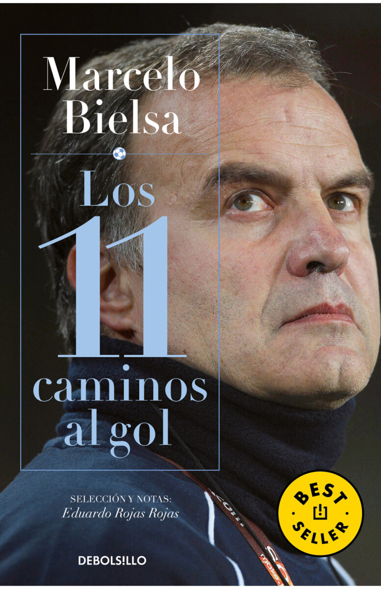 Marcelo Bielsa. Los 11 caminos al gol 