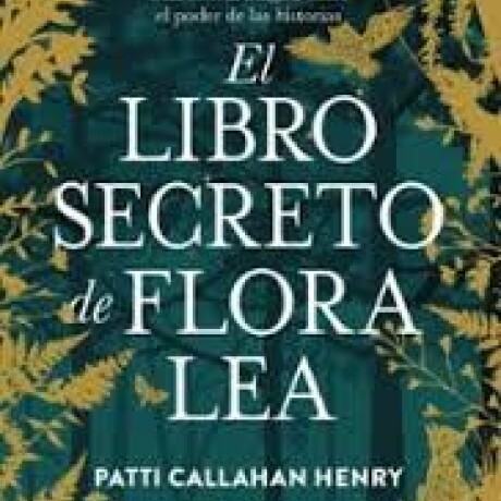 EL LIBRO SECRETO DE FLORA LEA EL LIBRO SECRETO DE FLORA LEA