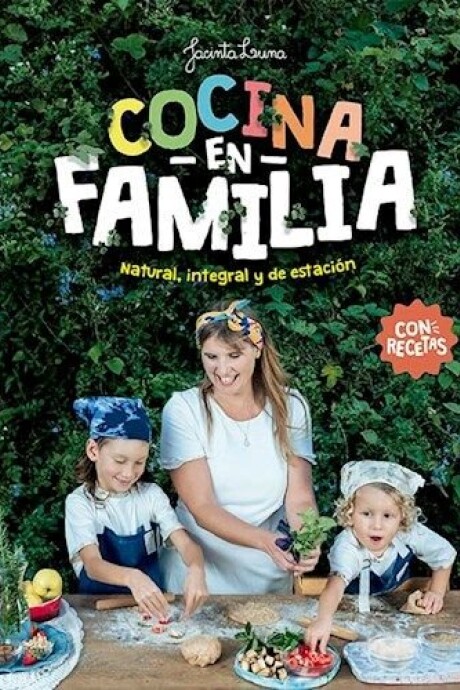 COCINA EN FAMILIA. NATURAL, INTEGRAL, DE ESTACION. COCINA EN FAMILIA. NATURAL, INTEGRAL, DE ESTACION.