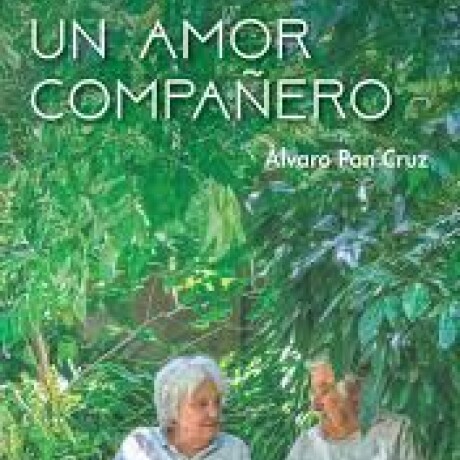 UN AMOR COMPAÑERO UN AMOR COMPAÑERO