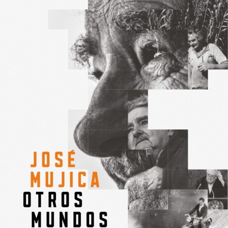 JOSE MUJICA OTROS MUNDOS POSIBLES JOSE MUJICA OTROS MUNDOS POSIBLES