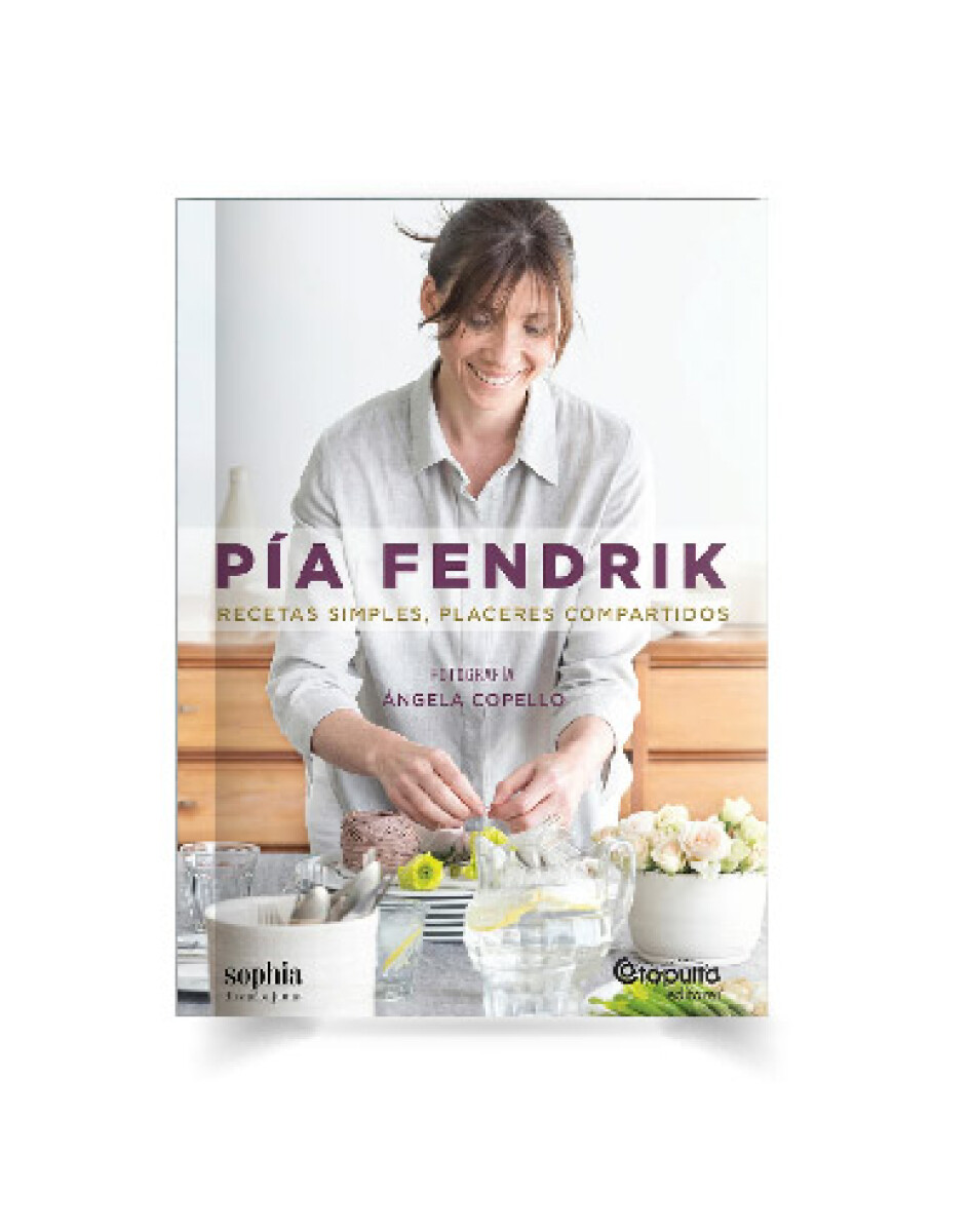 Libro Recetas Simples Placeres Compartidos Pía Fendrik 