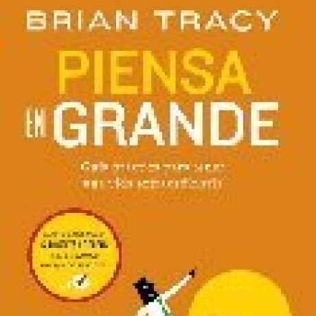 PIENSA EN GRANDE PIENSA EN GRANDE