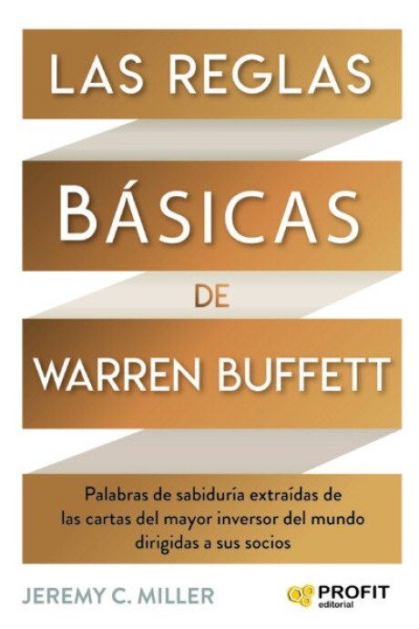 LAS REGLAS BASICAS DE WARREN BUFFET LAS REGLAS BASICAS DE WARREN BUFFET