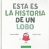 Esta Es La Historia De Un Lobo Esta Es La Historia De Un Lobo